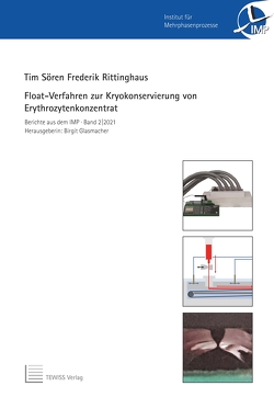 Float-Verfahren zur Kryokonservierung von Erythrozytenkonzentrat von Glasmacher,  Birgit, Rittinghaus,  Tim Sören Frederik