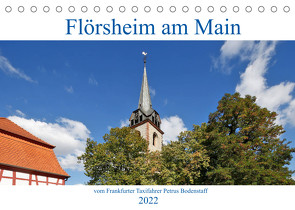 Flörsheim am Main vom Frankfurter Taxifahrer Petrus Bodenstaff (Tischkalender 2022 DIN A5 quer) von Bodenstaff,  Petrus