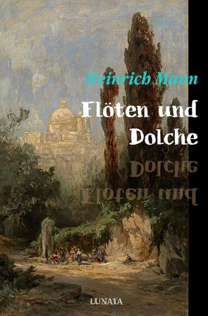 Flöten und Dolche von Mann,  Heinrich