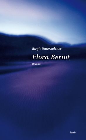 Flora Beriot von Unterholzner,  Birgit