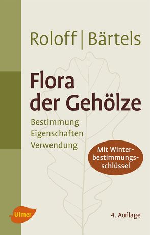 Flora der Gehölze von Bärtels,  Andreas, Roloff,  Andreas