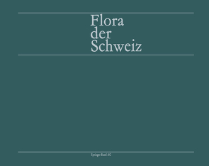 Flora der Schweiz und angrenzender Gebiete Bd 3: Plumbaginaceae – Compositae – Literaturverzeichnis,Generalreg. von Hess, HIRZEL, LANDOLT