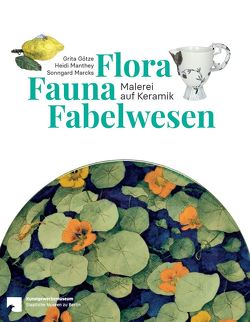 Flora Fauna Fabelwesen von Götze,  Grita, Manthey,  Heidi, Marcks,  Sonngard