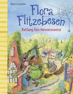 Flora Flitzebesen – Band 4 von Livanios,  Eleni