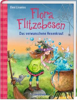 Flora Flitzebesen (Bd. 3) von Livanios,  Eleni