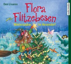 Flora Flitzebesen. Winterzauber im Hexendorf von Livanios,  Eleni, Manstein,  Melanie