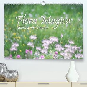 Flora Magica (Premium, hochwertiger DIN A2 Wandkalender 2022, Kunstdruck in Hochglanz) von Watzinger - traumbild , - Max