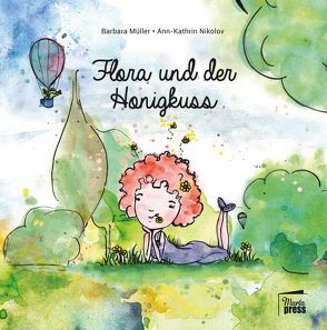 Flora und der Honigkuss von Müller,  Barbara, Nikolov,  Ann-Kathrin