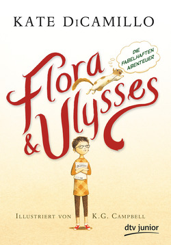 Flora und Ulysses – Die fabelhaften Abenteuer von Campbell,  K. G., DiCamillo,  Kate, Ludwig,  Sabine