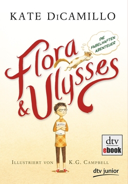 Flora und Ulysses – Die fabelhaften Abenteuer von Campbell,  K. G., DiCamillo,  Kate, Ludwig,  Sabine