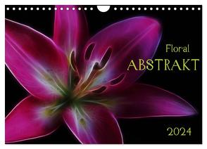 Floral Abstrakt 2024 (Wandkalender 2024 DIN A4 quer), CALVENDO Monatskalender von Kaden,  Cathrin