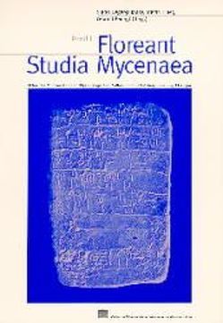 Floreant Studia Mycenaea von Arapogianni,  Polyxeni, Chadwick,  John, Deger-Jalkotzy,  Sigrid, Hiller,  Stefan, Panagl,  Oswald, Rambach,  Jörg