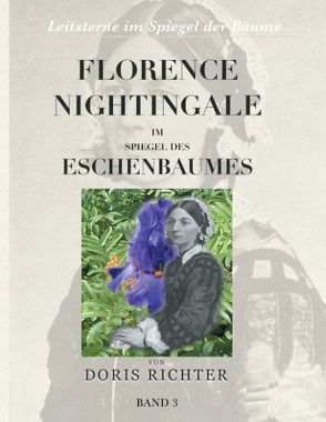Florence Nightingale im Spiegel des Eschenbaumes von Richter,  Doris