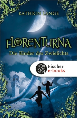 Florenturna – Die Kinder des Zwielichts von Lange,  Kathrin
