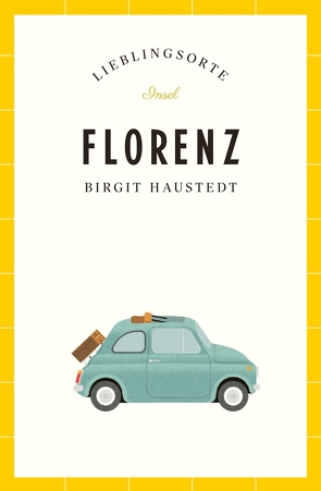 Florenz – Lieblingsorte von Haustedt,  Birgit