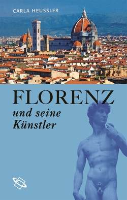 Florenz und seine Künstler von Heussler,  Carla