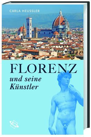 Florenz und seine Künstler von Heussler,  Carla