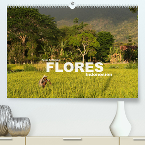 Flores – Indonesien (Premium, hochwertiger DIN A2 Wandkalender 2023, Kunstdruck in Hochglanz) von Schickert,  Peter