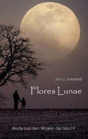 Flores Lunae von Laurenzi,  Jan J.