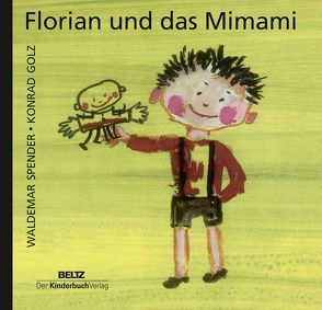Florian und das Mimami von Golz,  Konrad, Spender,  Waldemar