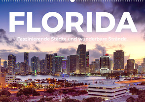 Florida – Faszinierende Städte und wunderbare Strände. (Wandkalender 2023 DIN A2 quer) von Scott,  M.