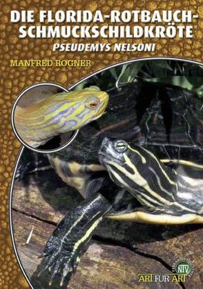 Die Florida-Rotbauch-Schmuckschildkröte von Rogner,  Manfred