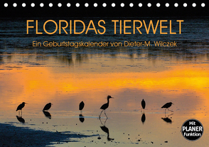 FLORIDAS TIERWELT (Tischkalender 2021 DIN A5 quer) von Wilczek,  Dieter-M.