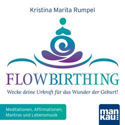 FlowBirthing (Audio-CD) von Rumpel,  Kristina Marita