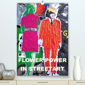 Flower Power in StreetArt (Premium, hochwertiger DIN A2 Wandkalender 2021, Kunstdruck in Hochglanz) von zwayne/steckandose