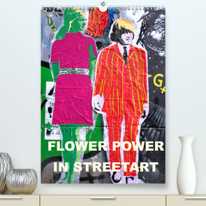 Flower Power in StreetArt (Premium, hochwertiger DIN A2 Wandkalender 2022, Kunstdruck in Hochglanz) von zwayne/steckandose