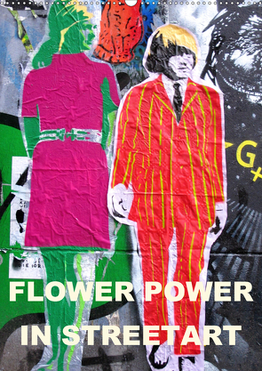 Flower Power in StreetArt (Wandkalender 2020 DIN A2 hoch) von zwayne/steckandose