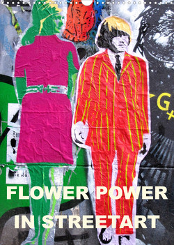 Flower Power in StreetArt (Wandkalender 2023 DIN A3 hoch) von zwayne/steckandose