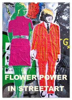 Flower Power in StreetArt (Wandkalender 2024 DIN A2 hoch), CALVENDO Monatskalender von zwayne/steckandose,  zwayne/steckandose