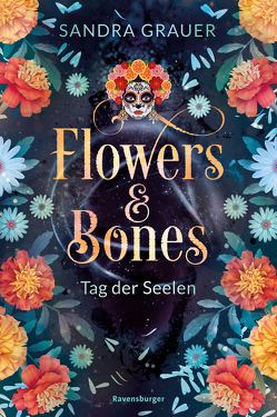 Flowers & Bones, Band 1: Tag der Seelen (Limitierte Auflage mit Farbschnitt!) von Grauer,  Sandra, Zero Werbeagentur GmbH