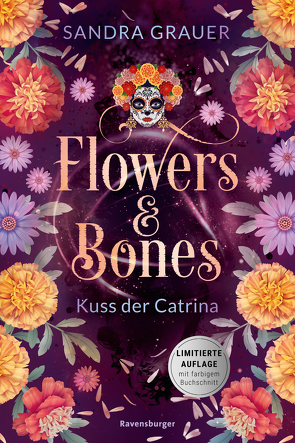 Flowers & Bones, Band 2: Kuss der Catrina (Limitierte Auflage mit Farbschnitt!) von Grauer,  Sandra, Zero Werbeagentur GmbH
