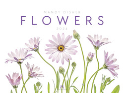 Flowers – Mandy Disher – Kalender 2024 von Disher,  Mandy