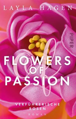 Flowers of Passion – Verführerische Rosen von Hagen,  Layla, Lamatsch,  Vanessa