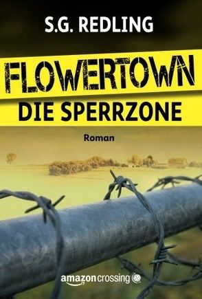 Flowertown: Die Sperrzone von Knobloch,  Julia, Redling,  S.G.