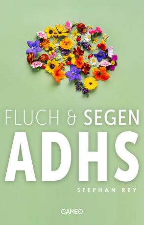 Fluch & Segen ADHS von Rey,  Stephan