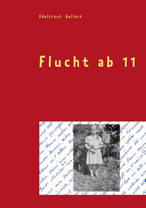 Flucht ab 11 von Gellert,  Edeltraut