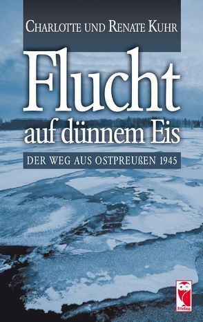 Flucht auf dünnem Eis von Kuhr,  Charlotte, Kuhr,  Renate