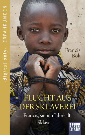 Flucht aus der Sklaverei von Bok,  Francis, Lorenz,  Isabelle