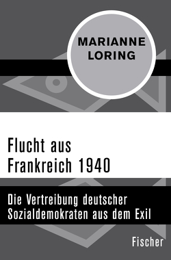 Flucht aus Frankreich 1940 von Benz,  Wolfgang, Loring,  Marianne