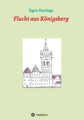 Flucht aus Königsberg von Harings,  Egon