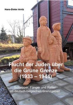 Flucht der Juden über die Grüne Grenze (1933-1944) von Arntz,  Hans-Dieter