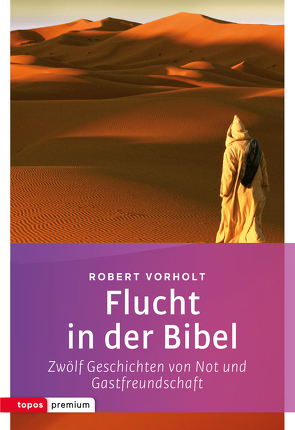 Flucht in der Bibel von Vorholt,  Robert