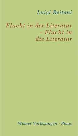 Flucht in der Literatur – Flucht in die Literatur von Reitani,  Luigi