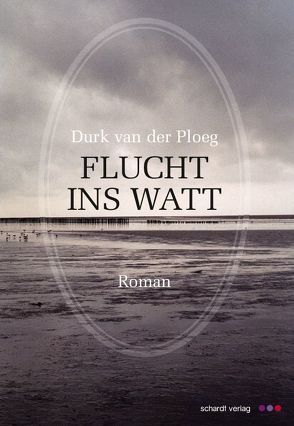 Flucht ins Watt von Oltmanns,  Ulrike, Post,  Jantsje, van der Ploeg,  Durk