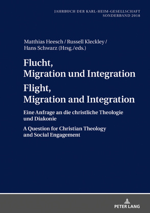 Flucht, Migration und Integration Flight, Migration and Integration von Heesch,  Matthias, Kleckley,  Russell, Schwarz,  Hans