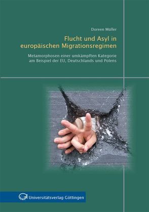 Flucht und Asyl in europäischen Migrationsregimen von Müller,  Doreen